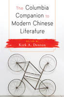 Kirk A. (Ed) Denton - The Columbia Companion to Modern Chinese Literature - 9780231170086 - V9780231170086