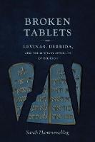 Sarah Hammerschlag - Broken Tablets: Levinas, Derrida, and the Literary Afterlife of Religion - 9780231170598 - V9780231170598