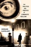 Hermann Kappelhoff - The Politics and Poetics of Cinematic Realism - 9780231170727 - V9780231170727