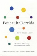 Olivia (Ed) Custer - Foucault/Derrida Fifty Years Later: The Futures of Genealogy, Deconstruction, and Politics - 9780231171946 - V9780231171946