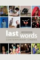 Jason Wood - Last Words: Considering Contemporary Cinema - 9780231171977 - V9780231171977
