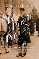 Clifton Hood - In Pursuit of Privilege: A History of New York City´s Upper Class and the Making of a Metropolis - 9780231172165 - V9780231172165