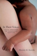Rhonda Roorda - In Their Voices: Black Americans on Transracial Adoption - 9780231172219 - V9780231172219