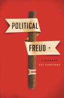 Eli Zaretsky - Political Freud: A History - 9780231172448 - V9780231172448