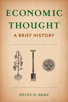 Heinz Kurz - Economic Thought: A Brief History - 9780231172585 - V9780231172585