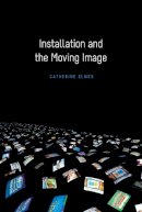 Catherine Elwes - Installation and the Moving Image - 9780231174503 - V9780231174503