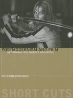 Catherine Constable - Postmodernism and Film: Rethinking Hollywood´s Aesthestics - 9780231174558 - V9780231174558