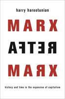 Harry Harootunian - Marx After Marx: History and Time in the Expansion of Capitalism - 9780231174800 - V9780231174800
