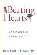 Sherry F Colb - Beating Hearts: Abortion and Animal Rights - 9780231175142 - V9780231175142