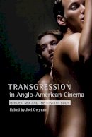 Joel Gwynne - Transgression in Anglo-American Cinema: Gender, Sex, and the Deviant Body - 9780231176040 - V9780231176040
