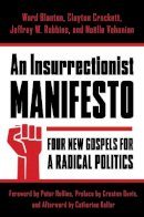 Ward Blanton - An Insurrectionist Manifesto: Four New Gospels for a Radical Politics - 9780231176224 - V9780231176224
