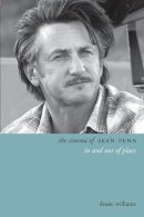 Deane Williams - The Cinema of Sean Penn: In and Out of Place - 9780231176255 - V9780231176255