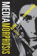 Shai (Ed) Biderman - Mediamorphosis: Kafka and the Moving Image - 9780231176446 - V9780231176446