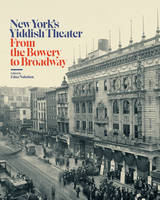 Edna Nahshon - New York´s Yiddish Theater: From the Bowery to Broadway - 9780231176705 - V9780231176705