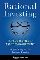 Hugues Langlois - Rational Investing: The Subtleties of Asset Management - 9780231177344 - V9780231177344