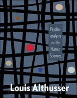 Louis Althusser - Psychoanalysis and the Human Sciences - 9780231177658 - V9780231177658