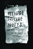 Terry Williams - Teenage Suicide Notes: An Ethnography of Self-Harm - 9780231177900 - V9780231177900