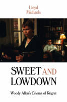 Lloyd Michaels - Sweet and Lowdown: Woody Allen´s Cinema of Regret - 9780231178556 - V9780231178556