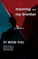 Mun-Yol Yi - Meeting with My Brother: A Novella - 9780231178648 - V9780231178648
