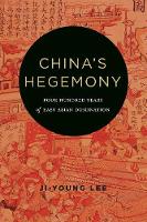 Ji-Young Lee - China´s Hegemony: Four Hundred Years of East Asian Domination - 9780231179744 - V9780231179744