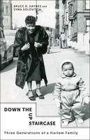 Bruce Haynes - Down the Up Staircase: Three Generations of a Harlem Family - 9780231181020 - V9780231181020