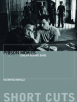 Kevin Kehrwald - Prison Movies: Cinema Behind Bars - 9780231181143 - V9780231181143