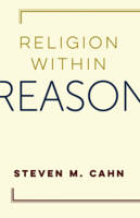 Steven Cahn - Religion Within Reason - 9780231181617 - V9780231181617