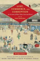 Mark (Ed) Teeuwen - Lust, Commerce, and Corruption: An Account of What I Have Seen and Heard, by an Edo Samurai, Abridged Edition - 9780231182768 - V9780231182768