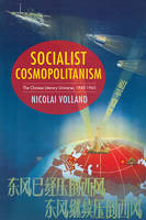 Nicolai Volland - Socialist Cosmopolitanism: The Chinese Literary Universe, 1945-1965 - 9780231183109 - V9780231183109