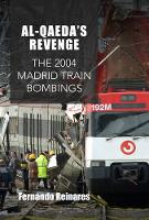 Fernando Reinares - Al-Qaeda's Revenge: The 2004 Madrid Train Bombings - 9780231704540 - V9780231704540