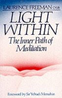 Laurence Freeman - Light Within:  The Inner Path of Meditation - 9780232516838 - KEX0286791