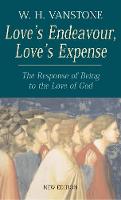 W.h. Vanstone - Love's Endeavour, Love's Expense: The Response of Being to the Love of God - 9780232527117 - V9780232527117