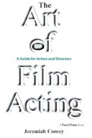 Jeremiah Comey - The Art of Film Acting - 9780240805078 - V9780240805078