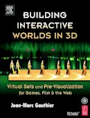 Jean-Marc Gauthier - Building Interactive Worlds in 3D - 9780240806228 - V9780240806228