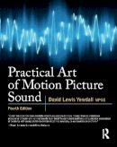 David Lewis Yewdall - Practical Art of Motion Picture Sound - 9780240812403 - V9780240812403