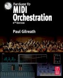 Paul Gilreath - The Guide to MIDI Orchestration - 9780240814131 - V9780240814131