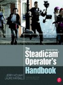 Jerry Holway - The Steadicam Operator's Handbook - 9780240823805 - V9780240823805