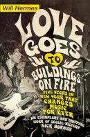 Will Hermes - Love Goes to Buildings on Fire: Five Years in New York that Changed Music Forever - 9780241003756 - V9780241003756