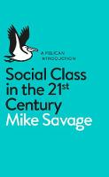 Mike Savage - Social Class in the 21st Century - 9780241004227 - V9780241004227