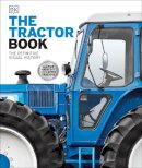 Dk - The Tractor Book - 9780241014820 - 9780241014820
