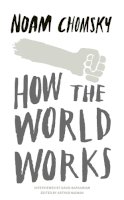 Noam Chomsky - How the World Works - 9780241145388 - 9780241145388