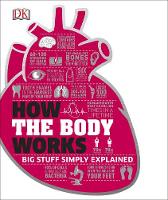 Dk - How the Body Works: The Facts Simply Explained - 9780241188019 - V9780241188019