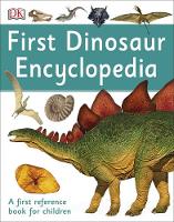 Dk - First Dinosaur Encyclopedia: A First Reference Book for Children - 9780241188767 - V9780241188767