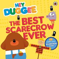 Hey Duggee - Hey Duggee: the Best Scarecrow Ever - 9780241201633 - V9780241201633