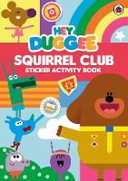 Hey Duggee - Hey Duggee: Squirrel Club Sticker Activity Book - 9780241203040 - V9780241203040