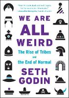 Godin, Seth - We are All Weird: The Rise of Tribes and the End of Normal - 9780241209011 - V9780241209011