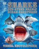 Dk - Sharks and Other Deadly Ocean Creatures (Visual Encyclopedia) - 9780241241363 - V9780241241363