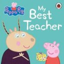 NA - Peppa Pig: My Best Teacher - 9780241250105 - V9780241250105