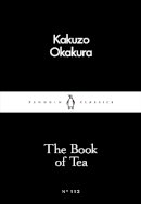 Kakuzo Okakura - The Book of Tea - 9780241251355 - V9780241251355