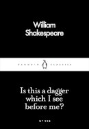 William Shakespeare - Is This a Dagger Which I See Before Me? - 9780241252192 - V9780241252192
